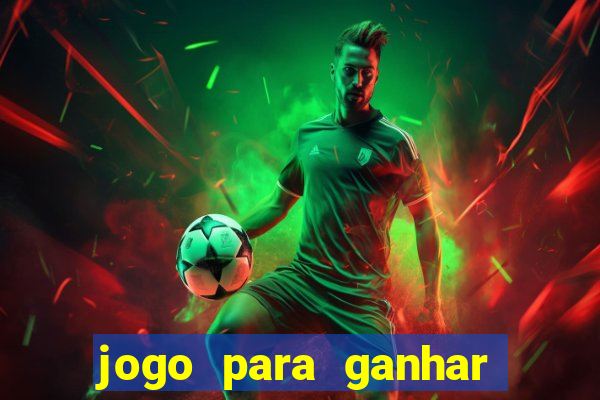 jogo para ganhar dinheiro de verdade no pix sem deposito